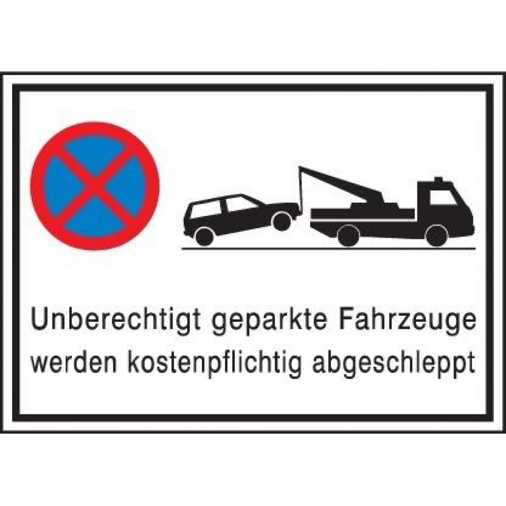 Parkverbotsschild Alu B600x H400 mm Unberechtigt geparkte Fahrzeuge w. abgeschleppt