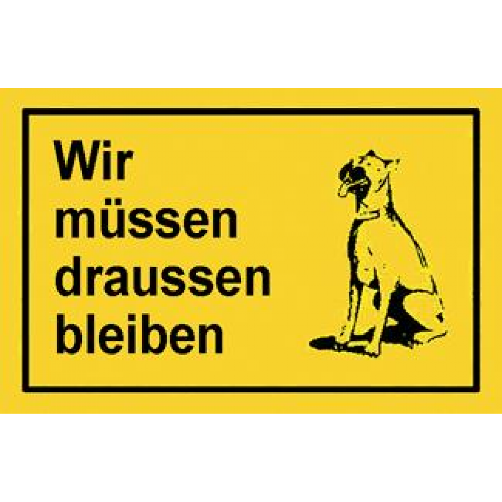 Verbotsschild "Wir müssen draußen bleiben" 250x150mm blei